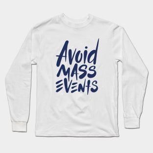 Avoid Mass Events | Social Distancing Expert Long Sleeve T-Shirt